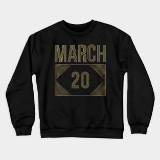 March 20 Crewneck Sweatshirt